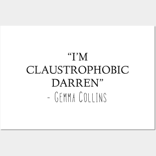 Gemma Collins Quote - I'm claustrophobic Darren Funny meme Posters and Art